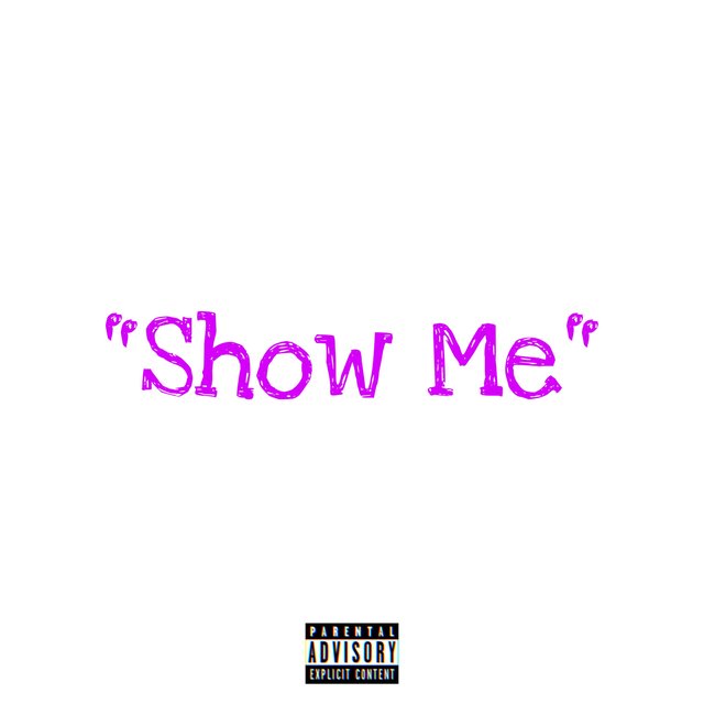 Show Me (feat. Bubba Bandz)