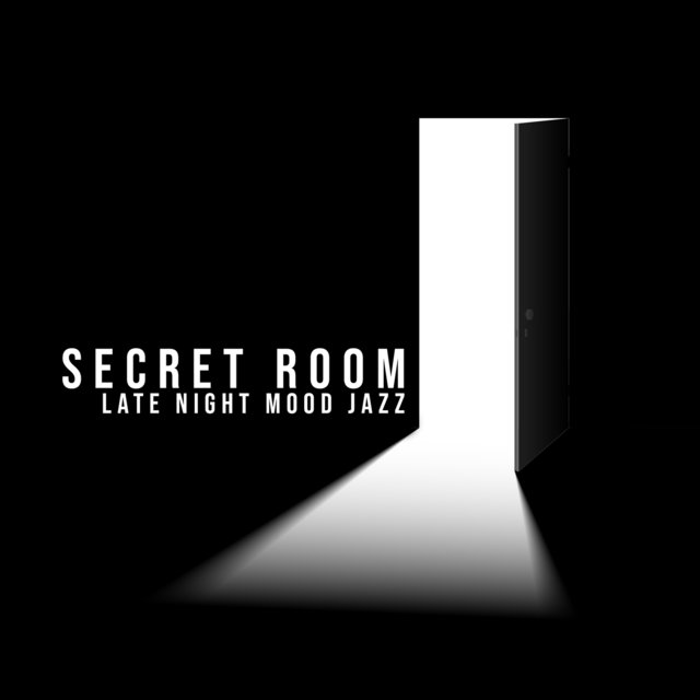 Secret Room - Late Night Mood Jazz, Midnight Mood, Cocktail Party, Smooth Jazz, Relaxing Jazz Music for Sleeping, Lounge Music