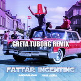 FATTAR INGENTING - (Greta Tuborg Remix)