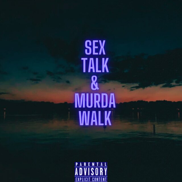 S3X Talk & Murda Walk