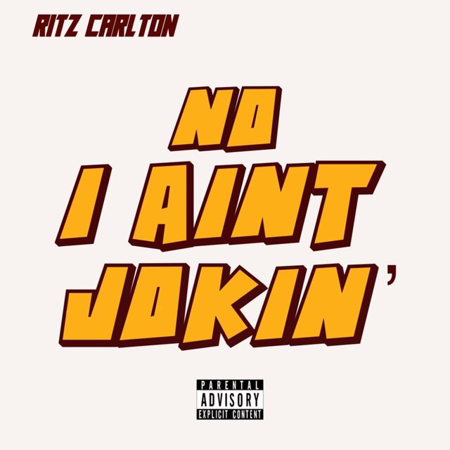 No I Aint Jokin'