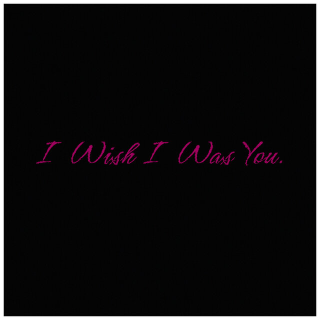 I Wish I Was You