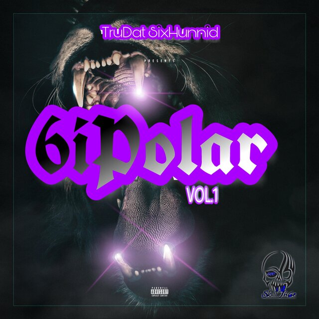 TruDat SixHunnid Presents 6ipolar, Vol. 1