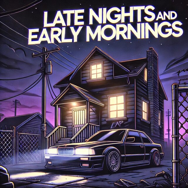 Late Nights & Early Mornings