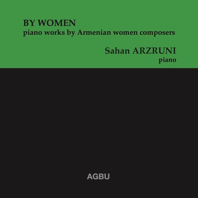 By Women: Piano Works by Armenian Women Composers