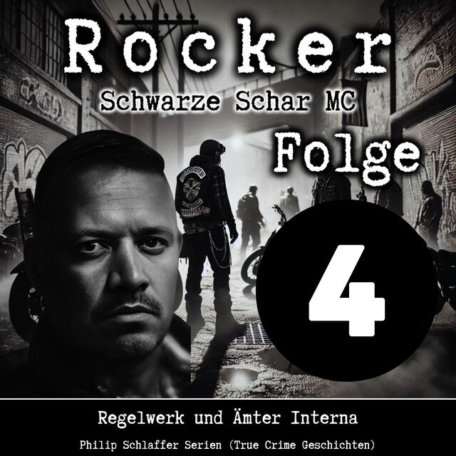 Rocker Schwarze Schar MC, Folge 4: Regelwerk und Ämter Interna (True Crime Geschichten)