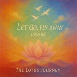 Let Go, Fly Away (528Hz)