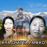 Kya Chatta Pareko (From Muna Madan)