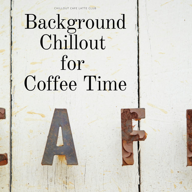 Background Chillout for Coffee Time