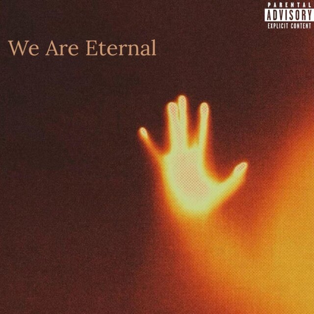 We Are Eternal