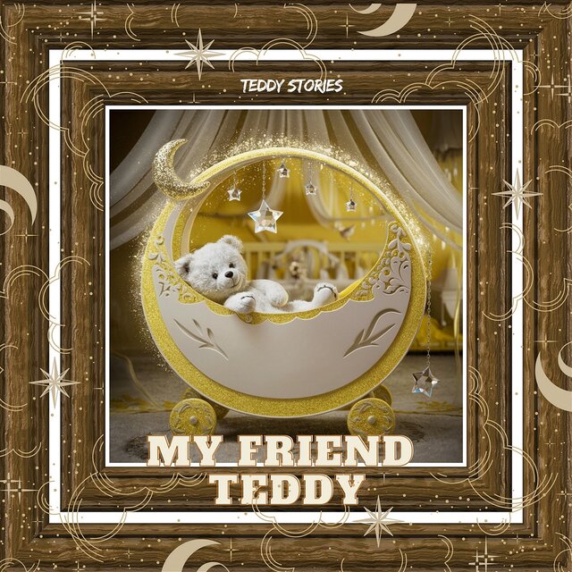 My Friend Teddy: Sweet Sleep Story for Baby