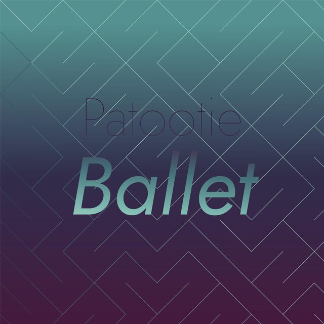 Patootie Ballet