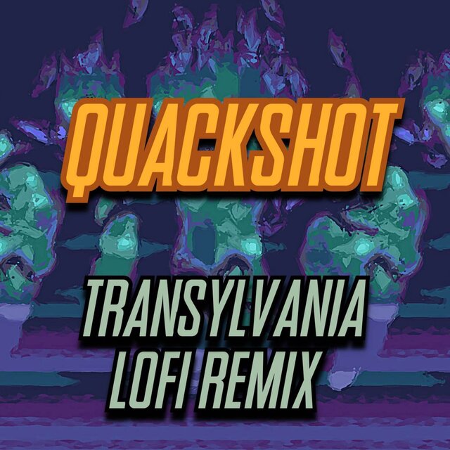 Quackshot - Transylvania (LoFi Remix)