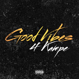 Good Vibes 4 Kampe {Track 1}