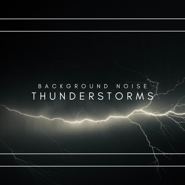 Background Noise: Thunderstorms
