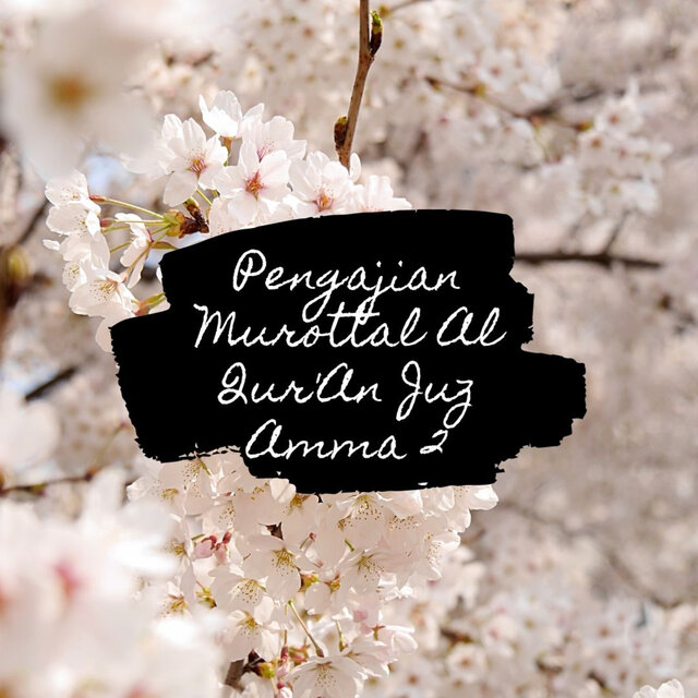 Pengajian Murottal Al Qur'An Juz Amma 2