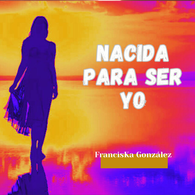 Nacida para Ser Yo