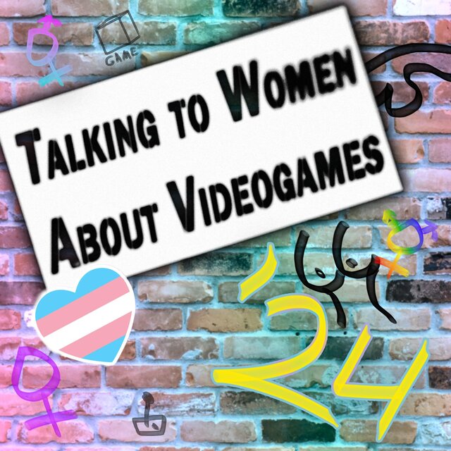 Talking to Women about Videogames: Songs from the Podcast, 2024