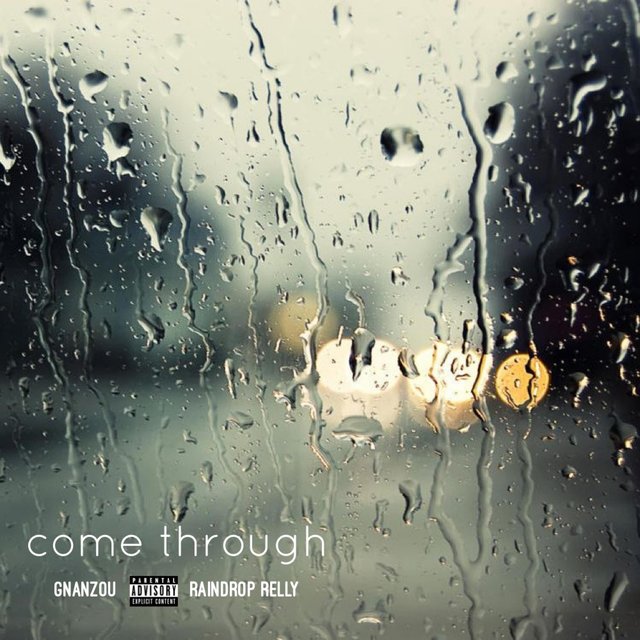 Come Through (feat. Raindrop Relly)