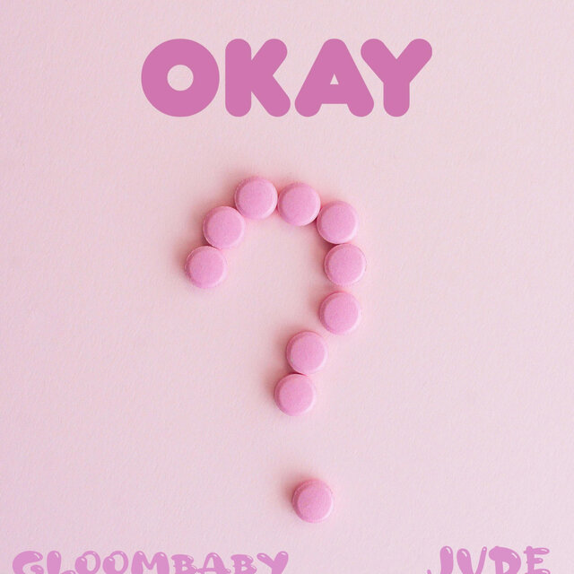 Okay (feat. Gloombaby)