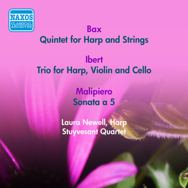 Bax, A.: Quintet for Harp and Strings / Ibert, J.: Trio / Malipiero, G.: Sonata A 5 (Newell) (1952)