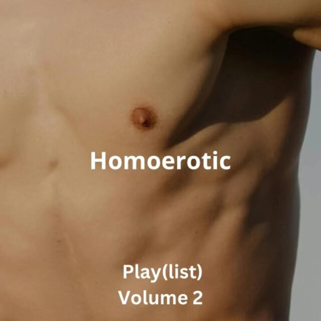 Homoerotic Volume 2 (Sex Play (list))