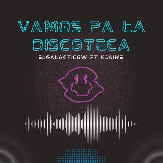 VAMOS PA LA DISCOTECA
