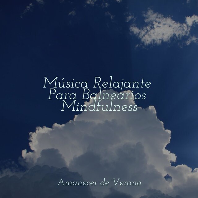 Música Relajante Para Balnearios Mindfulness