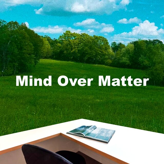 Mind Over Matter