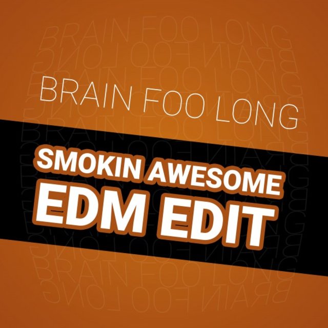 Smokin Awesome (EDM Edit)