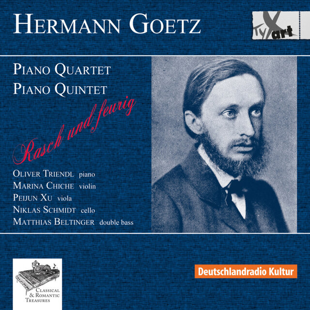 Goetz: Piano Quartet in E Major, Op. 6 & Piano Quintet in C Minor, Op. 16