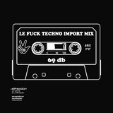 Fuck Techno Import Mix  A1