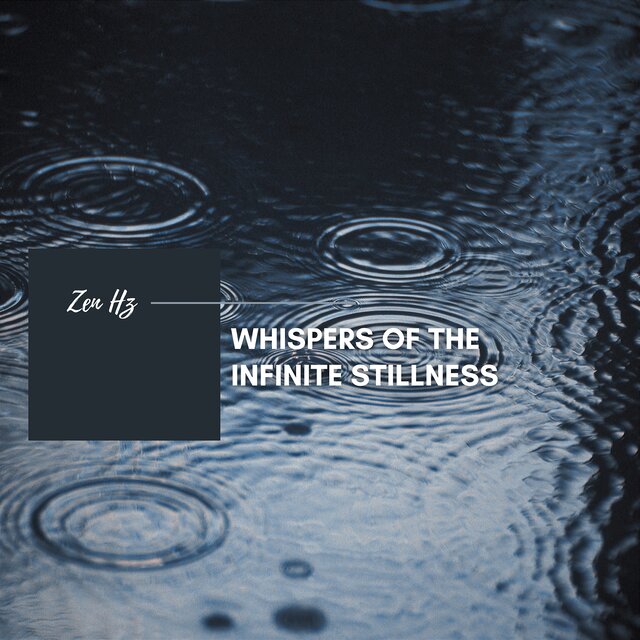 Whispers of the Infinite Stillness