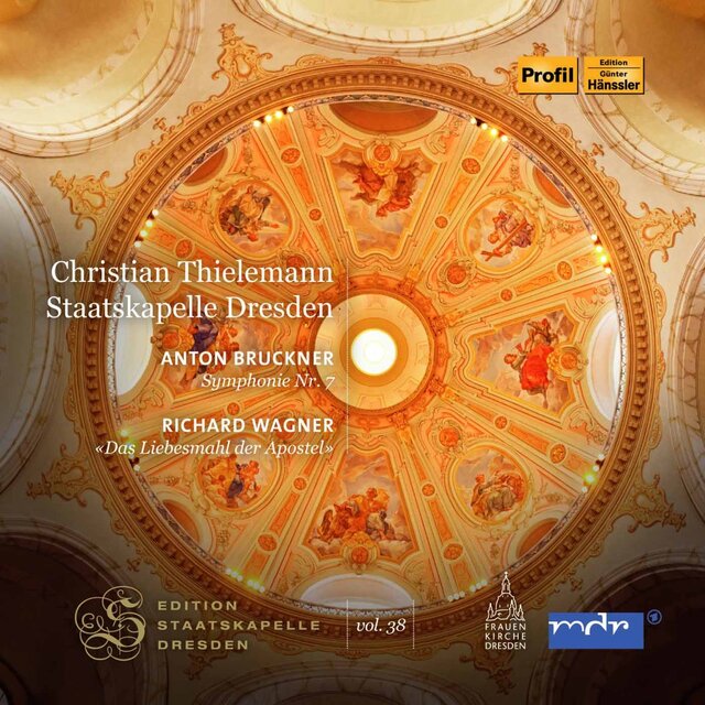 Bruckner: Symphony No. 7 in E Major, WAB 107 - Wagner: Das Liebesmahl der Apostel, WWV 69 (Staatskapelle Dresden Edition, Vol. 38)