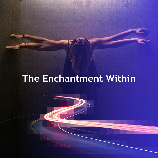 The Enchantment Within