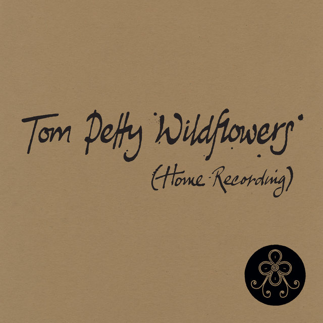 Wildflowers (Home Recording) by Tom Petty on TIDAL