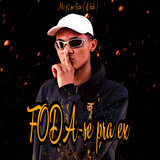 Foda se Minha Ex