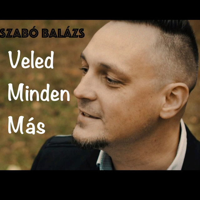 Veled Minden Más