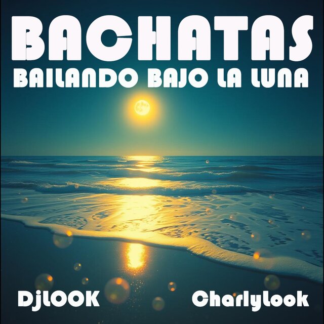 BACHATAS, BAILANDO BAJO LA LUNA