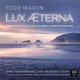 Cover art for album Mason: Lux Æterna by Brno Philharmonic Orchestra, Ars Brunensis Chorus, Budapest Scoring Orchestra