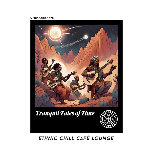 Tranquil Tales of Time: Ethnic Chill Café lounge