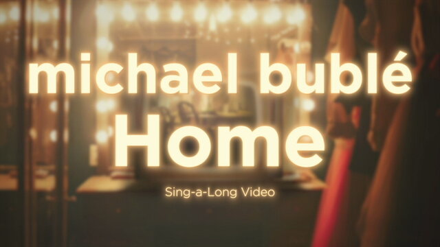 Home (Sing-a-Long with Michael Bublé) [Lyric Video]