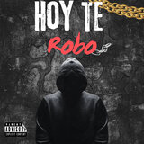 Hoy Te Robo