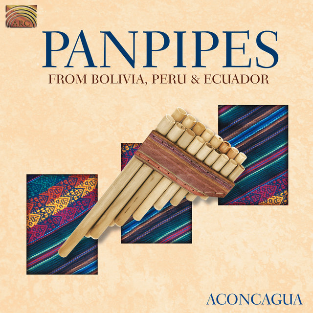 Pablo Carcamo: Aconcagua - Panpipes From Bolivia, Peru and Ecuador