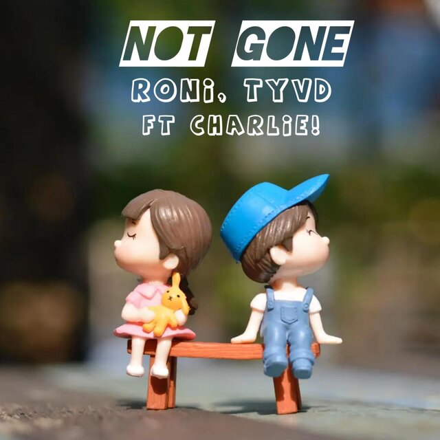 Not Gone