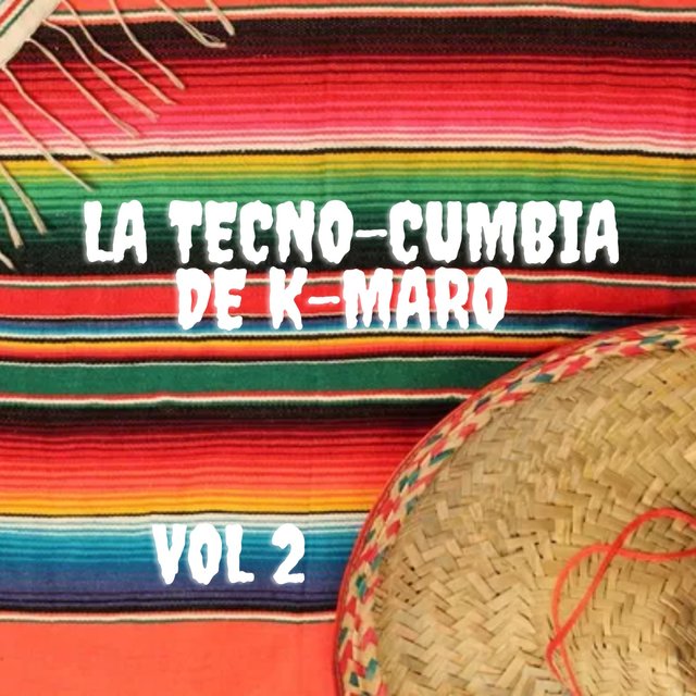 La Tecno-Cumbia de K-Maro, Vol. 2