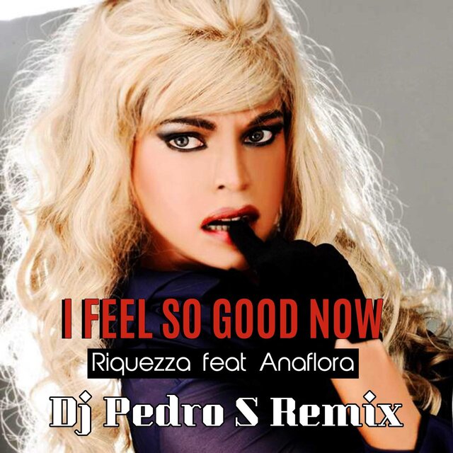 I Feel So Good Now (Dj Pedro S Remix)
