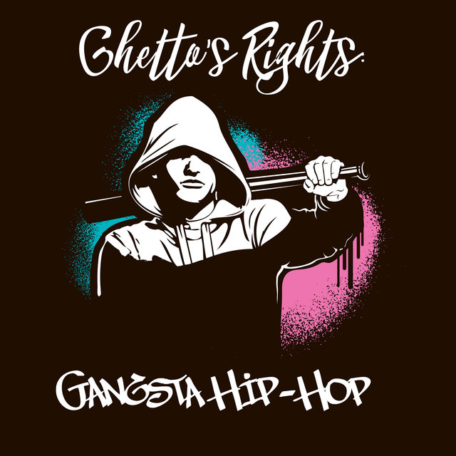 Ghetto's Rights: Gangsta Hip-Hop