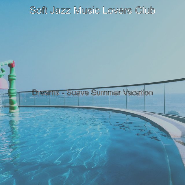 Dreams - Suave Summer Vacation