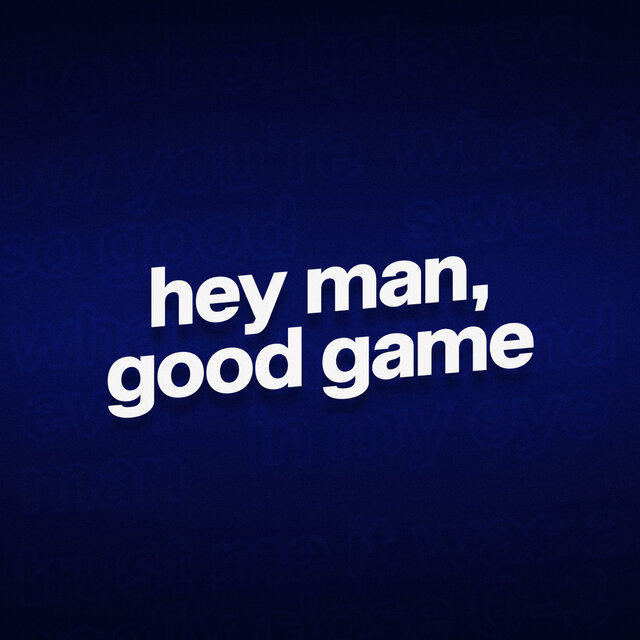 Cover art for album hey man, good game by User